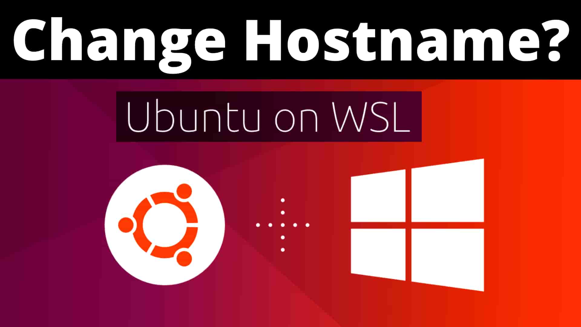 How to change hostname on Ubuntu running on Windows WSL?